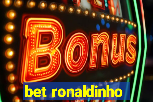 bet ronaldinho